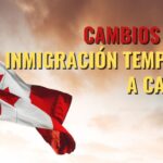 Cambios en la inmigración temporal a Canadá 2024